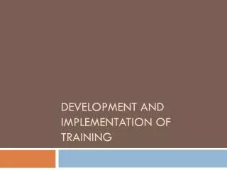 Development and Implementation of Training