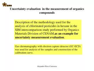 Uncertainty evaluation in the measurement of organics compounds