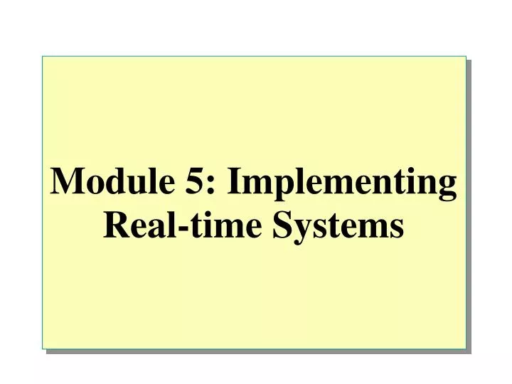 module 5 implementing real time systems