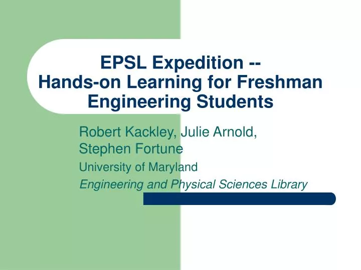 epsl expedition hands on learning for freshman engineering students