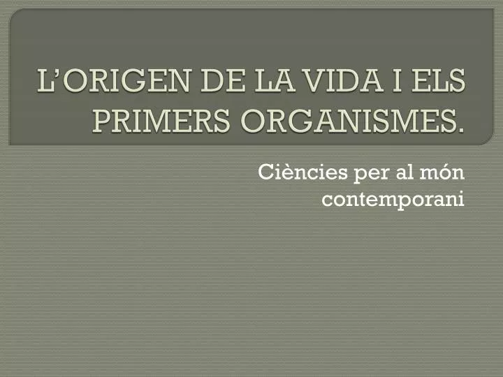 l origen de la vida i els primers organismes