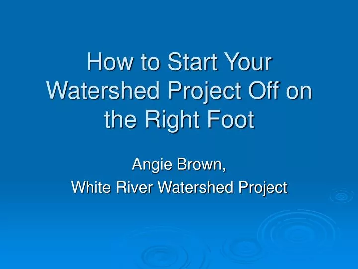 how to start your watershed project off on the right foot