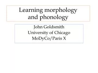 Learning morphology and phonology