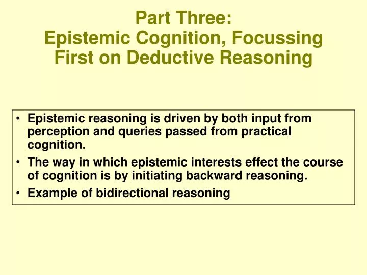 part three epistemic cognition focussing first on deductive reasoning