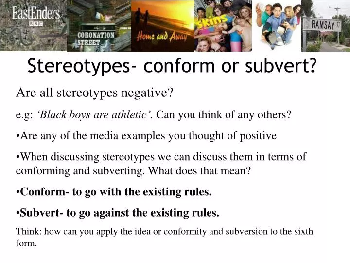 stereotypes conform or subvert