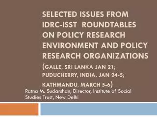 Ratna M. Sudarshan , Director, Institute of Social Studies Trust, New Delhi