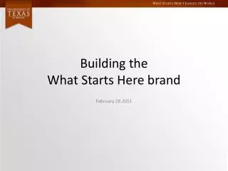 Building the What Starts Here brand