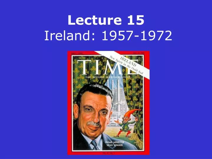 lecture 15 ireland 1957 1972