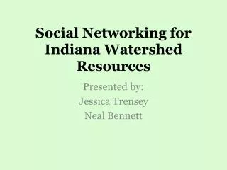 Social Networking for Indiana Watershed Resources