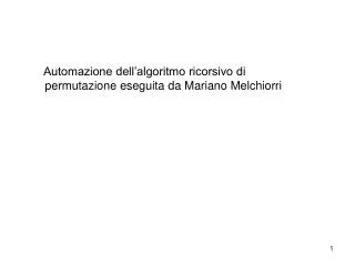 Automazione dell’algoritmo ricorsivo di permutazione eseguita da Mariano Melchiorri
