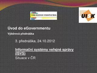3 p edn ka 24 10 2012 informa n syst my ve ejn spr vy isvs situace v r