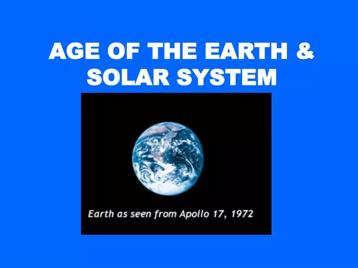 age of the earth solar system