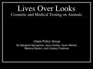 Lives Over Looks Cosmetic and Medical Testing on Animals