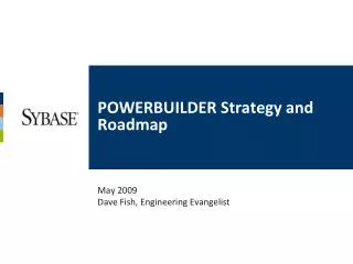 POWERBUILDER Strategy and Roadmap