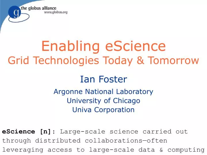 enabling escience grid technologies today tomorrow