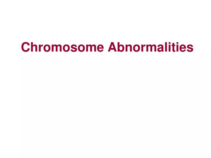 chromosome abnormalities