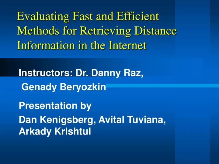 evaluating fast and efficient methods for retrieving distance information in the internet