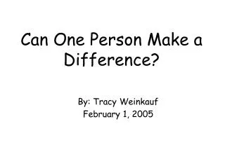 Can One Person Make a Difference?