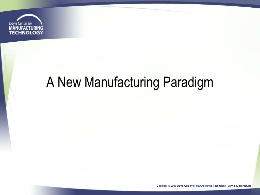 PPT - A New Manufacturing Paradigm PowerPoint Presentation, free ...