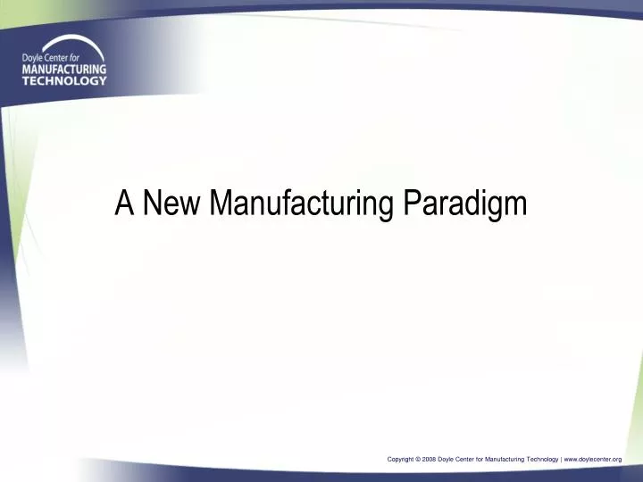 a new manufacturing paradigm