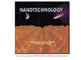 wtec/loyola/nano/IWGN.Public.Brochure/IWGN.Nanotechnology.Brochure.pdf