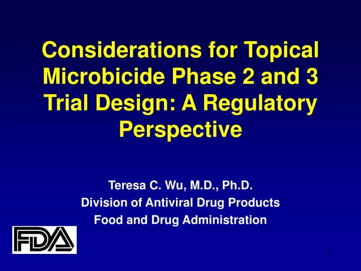 considerations for topical microbicide phase 2 and 3 trial design a regulatory perspective