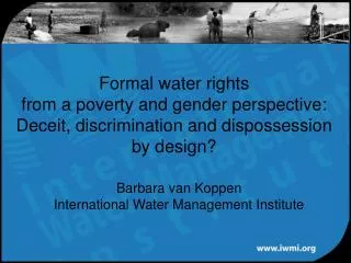 Barbara van Koppen International Water Management Institute