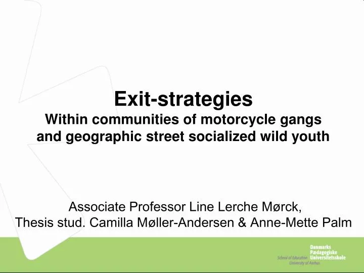 exit strategies within communities of motorcycle gangs and geographic street socialized wild youth