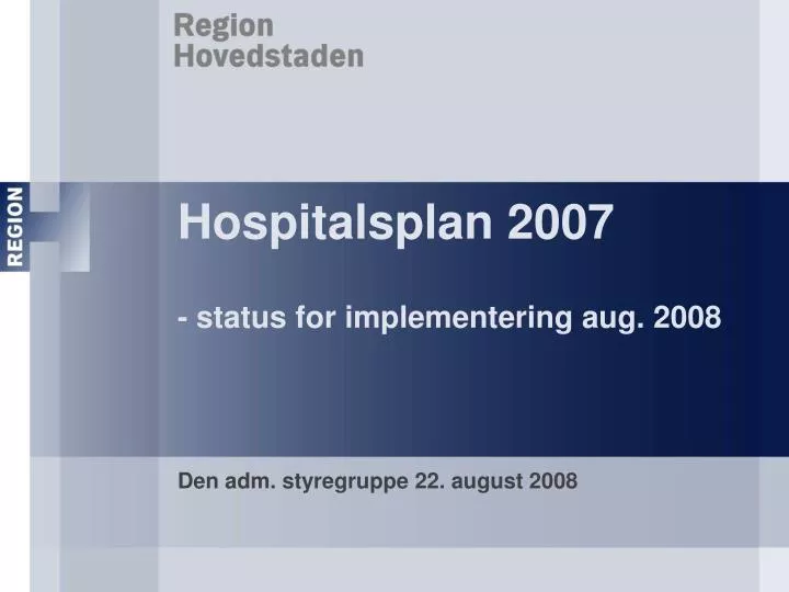 hospitalsplan 2007 status for implementering aug 2008