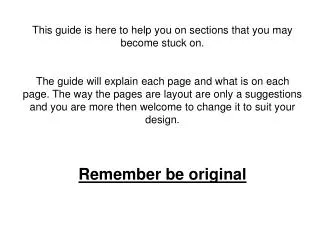 This guide is here to help you on sections that you may become stuck on.
