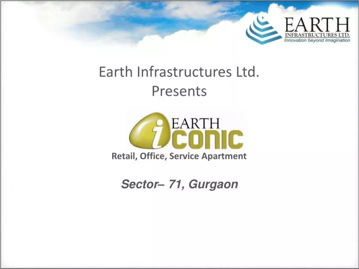 earth infrastructures ltd presents retail office service apartment sector 71 gurgaon