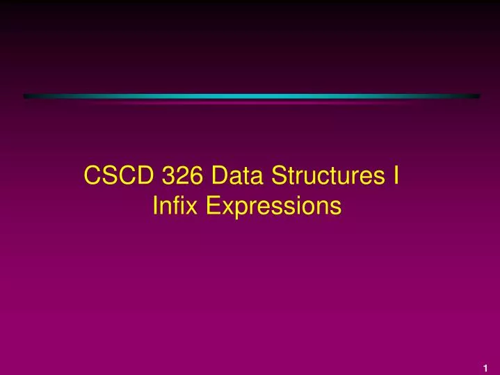 cscd 326 data structures i infix expressions