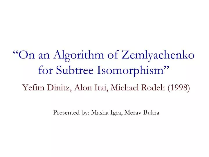 on an algorithm of zemlyachenko for subtree isomorphism