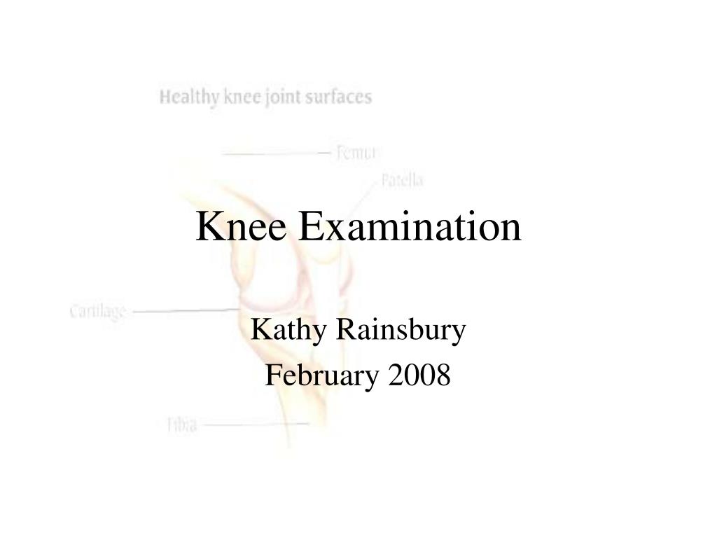 PPT - Knee Examination PowerPoint Presentation, free download - ID:5175948