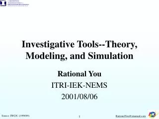 Investigative Tools--Theory, Modeling, and Simulation