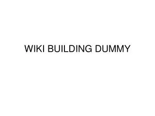 WIKI BUILDING DUMMY