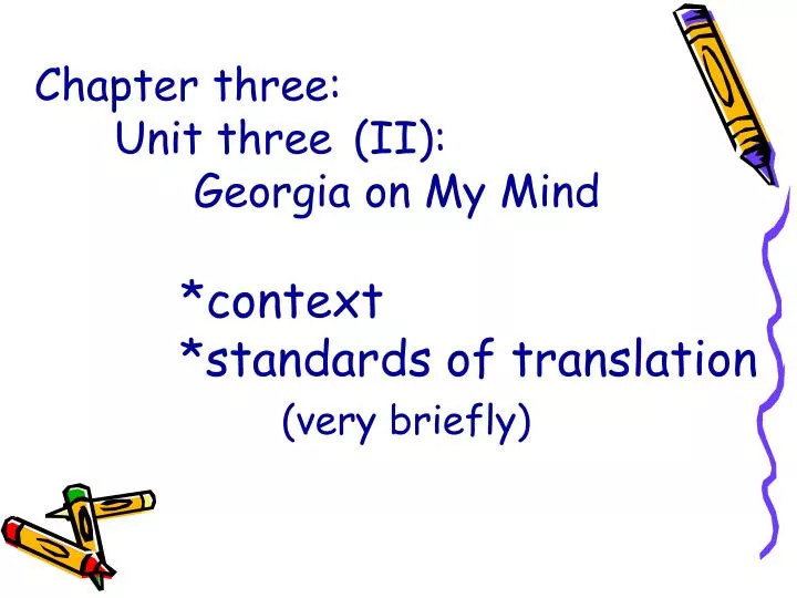 chapter three unit three ii georgia on my mind context standards of translation very briefly