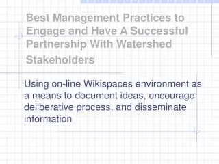 Best Management Practices to Engage and Have A Successful Partnership With Watershed Stakeholders