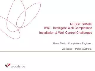 NESSE SBM#6 IWC - Intelligent Well Completions Installation &amp; Well Control Challenges