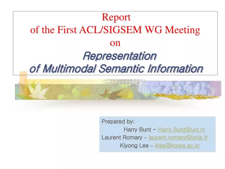 report of the first acl sigsem wg meeting on representation of multimodal semantic information