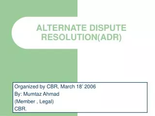 ALTERNATE DISPUTE RESOLUTION(ADR)