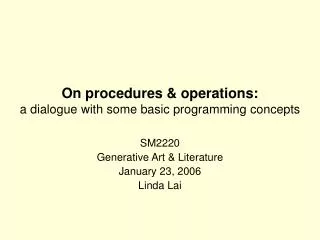 On procedures &amp; operations: a dialogue with some basic programming concepts