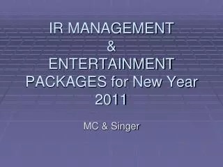 ir management entertainment packages for new year 2011