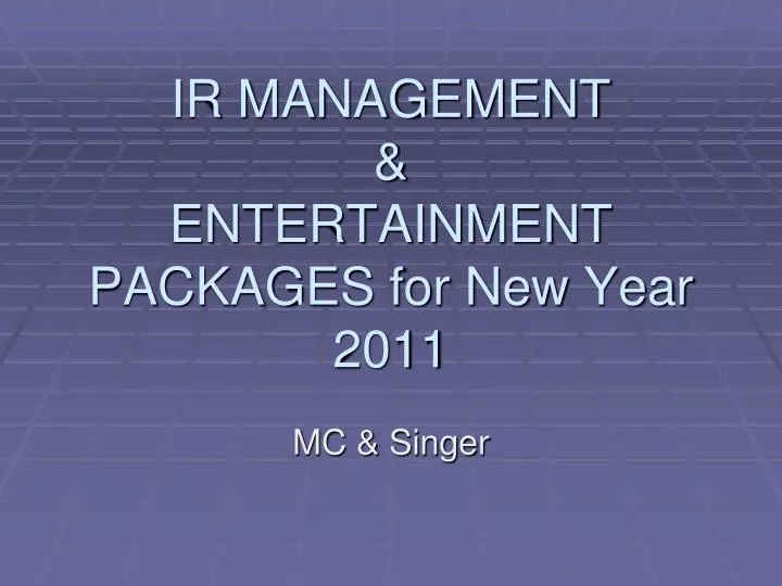ir management entertainment packages for new year 2011