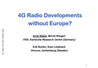 4G Radio Developments without Europe?