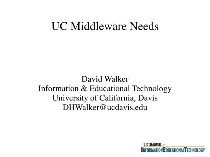 david walker information educational technology university of california davis dhwalker@ucdavis edu