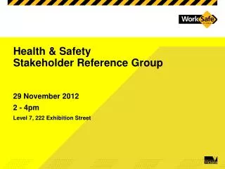 health safety stakeholder reference group