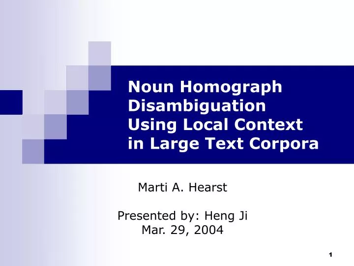 noun homograph disambiguation using local context in large text corpora
