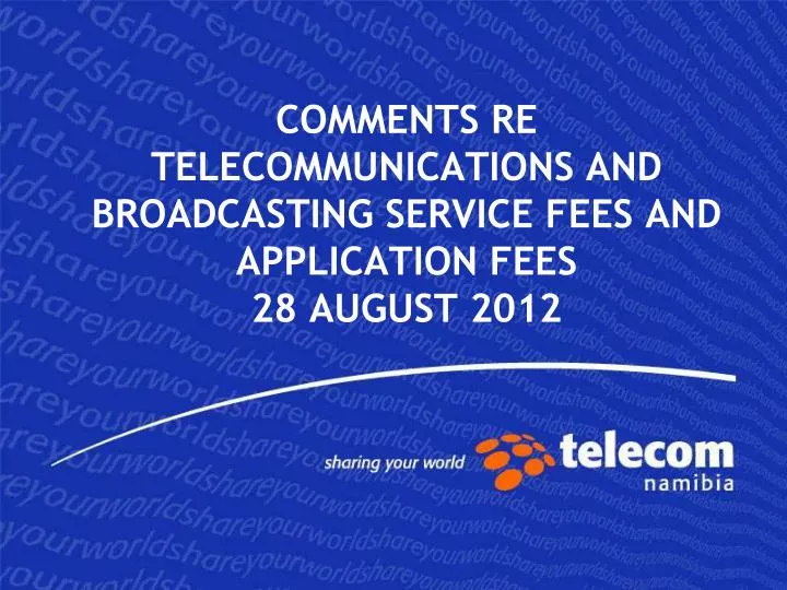 comments re telecommunications and broadcasting service fees and application fees 28 august 2012