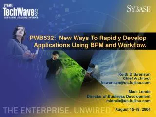 PWB532: New Ways To Rapidly Develop Applications Using BPM and Workflow.
